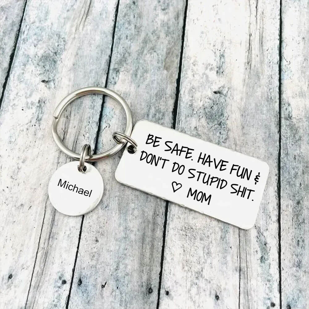Be Safe Have Fun Keychain