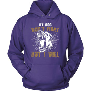 My Dog Won't Fight But I Will T-shirt teelaunch Unisex Hoodie Purple S