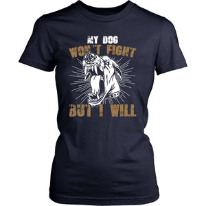 My Dog Won't Fight But I Will T-shirt teelaunch District Womens Shirt Navy XS