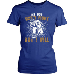 My Dog Won't Fight But I Will T-shirt teelaunch District Womens Shirt Royal Blue XS