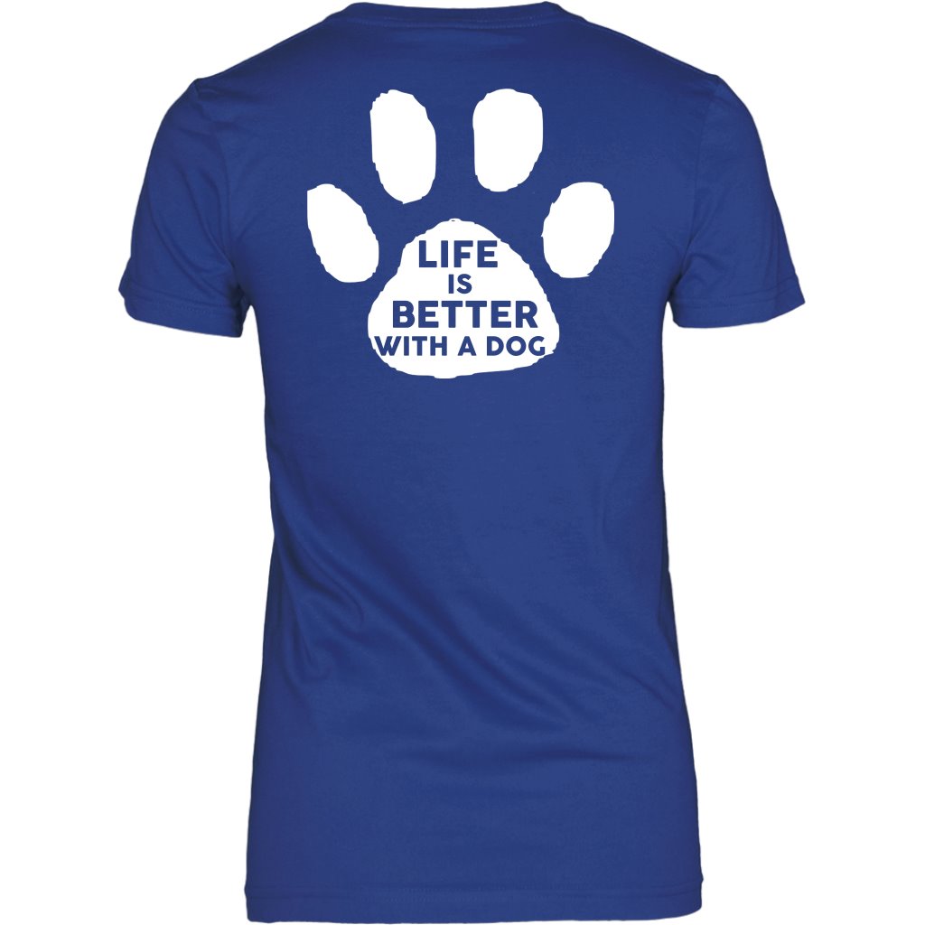 Life Is Better With A Dog Shirt T-shirt teelaunch District Womens Shirt Royal Blue XS