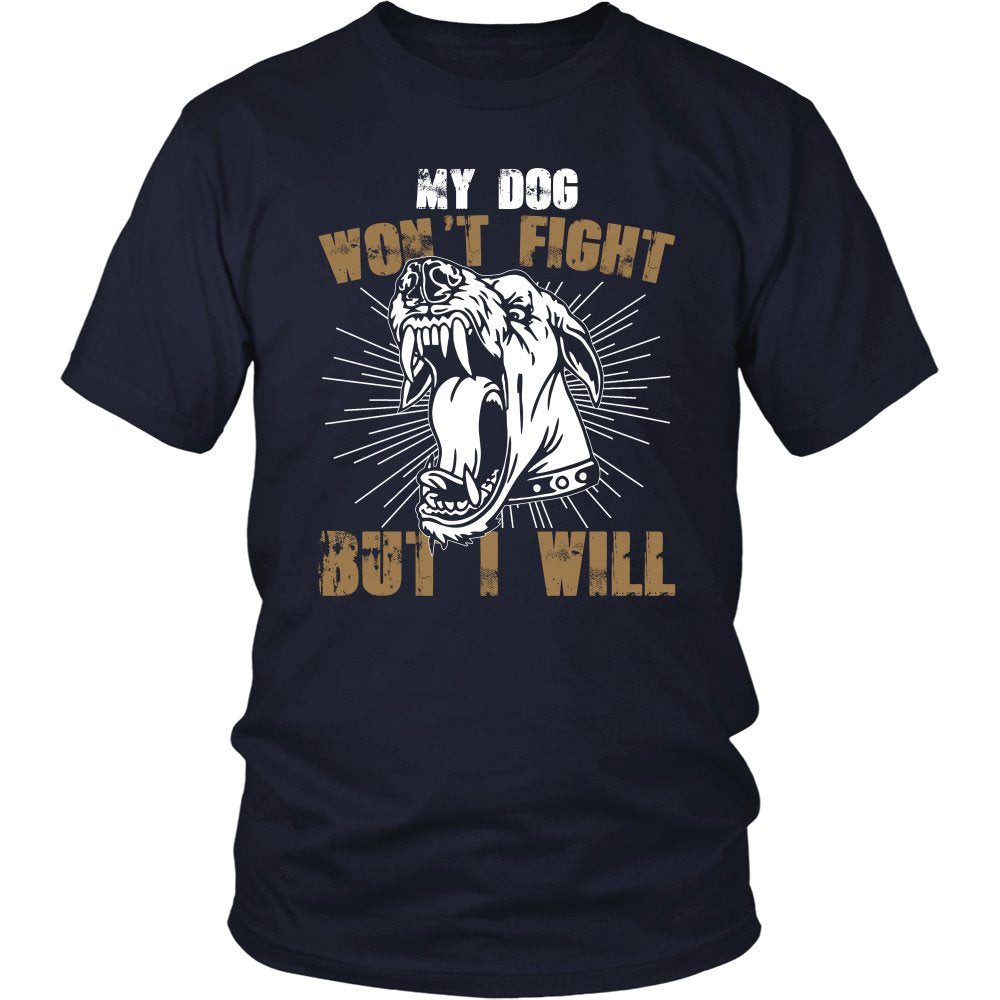 My Dog Won't Fight But I Will T-shirt teelaunch District Unisex Shirt Navy S