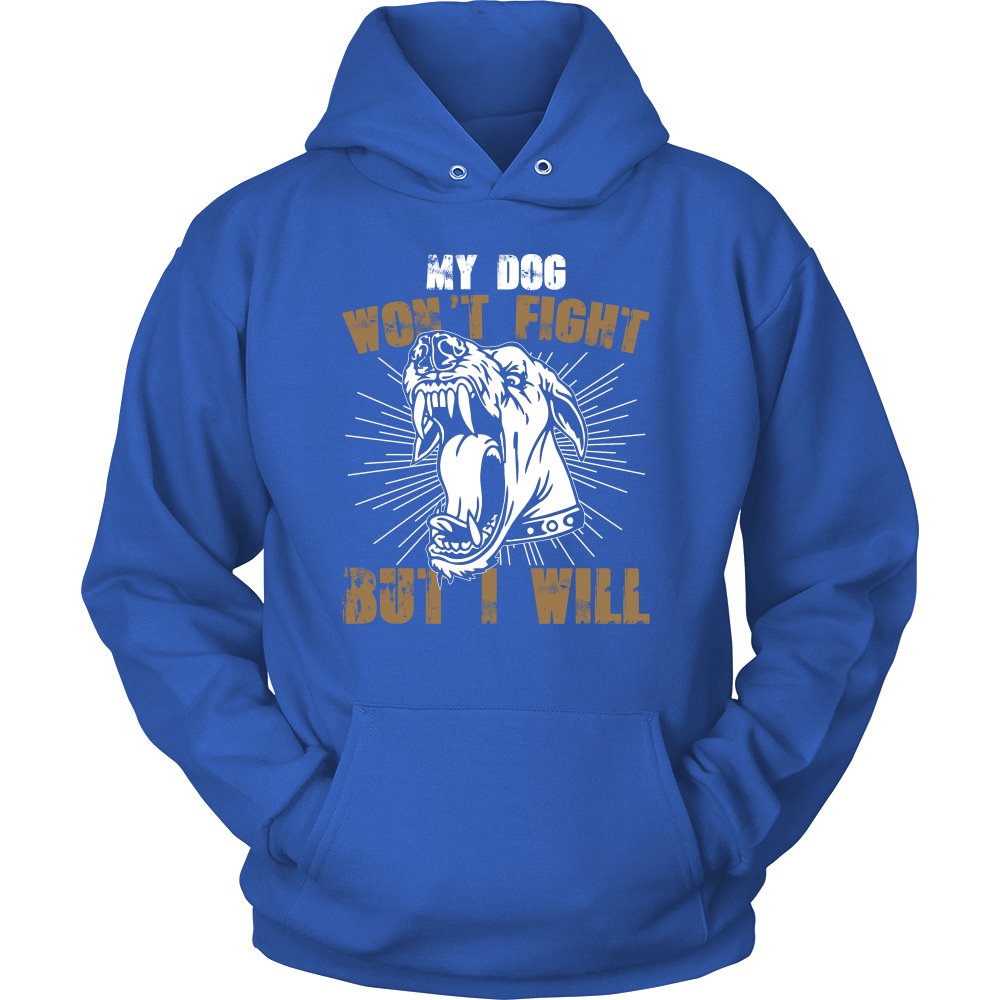 My Dog Won't Fight But I Will T-shirt teelaunch Unisex Hoodie Royal Blue S