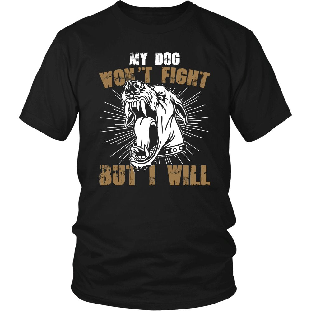 My Dog Won't Fight But I Will T-shirt teelaunch District Unisex Shirt Black S