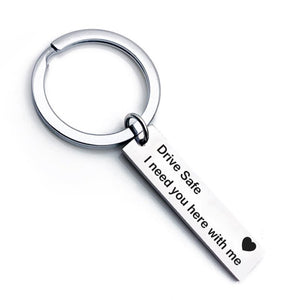 Drive Safe Reminder Keychain Keychain GrindStyle Drive safe I need you here with me. 