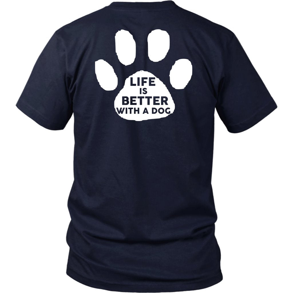 Life Is Better With A Dog Shirt T-shirt teelaunch District Unisex Shirt Navy S