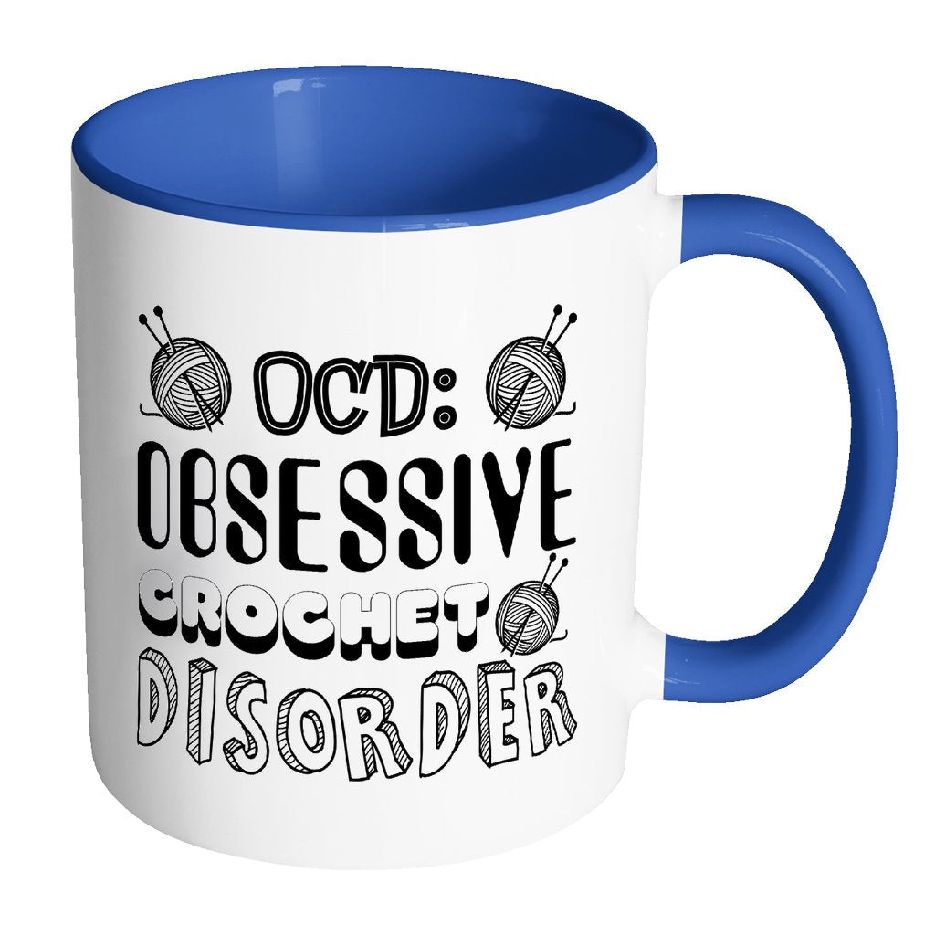 Obsessive Crochet Disorder Drinkware teelaunch Accent Mug - Blue 