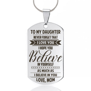 Mom To Daughter - Believe In Yourself Dog Tag dogtag GrindStyle Silver 