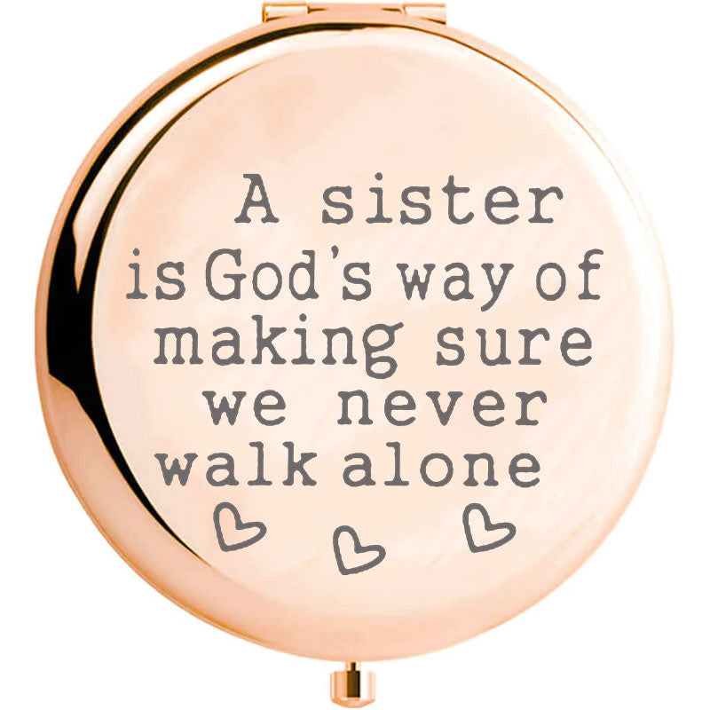 A Sister is God's Way of Making Sure We Never Walk Alone Compact Mirror