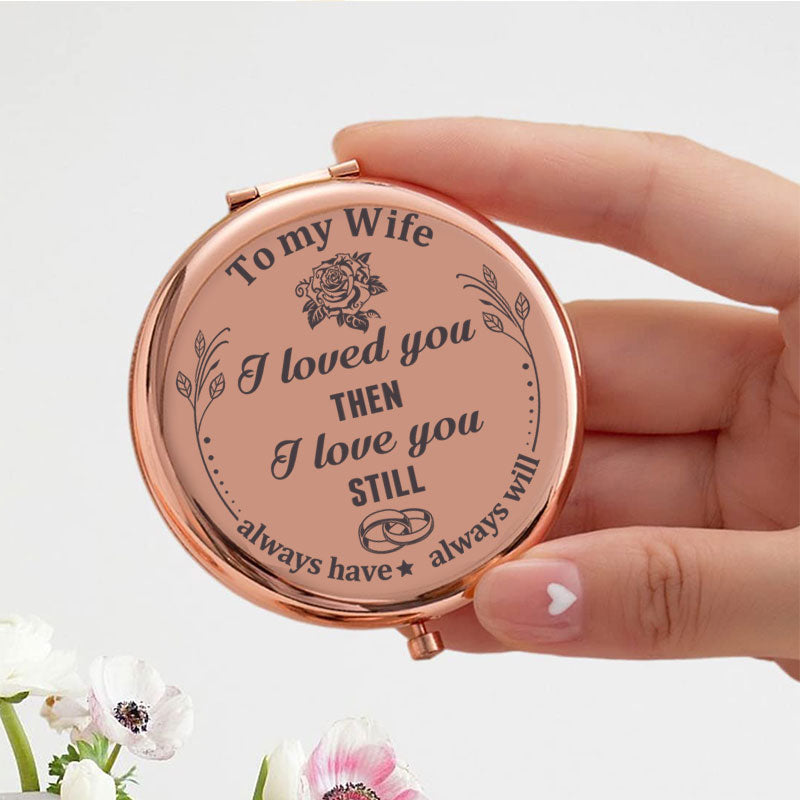 Gift For Wife - I Love You Still Compact Mirror