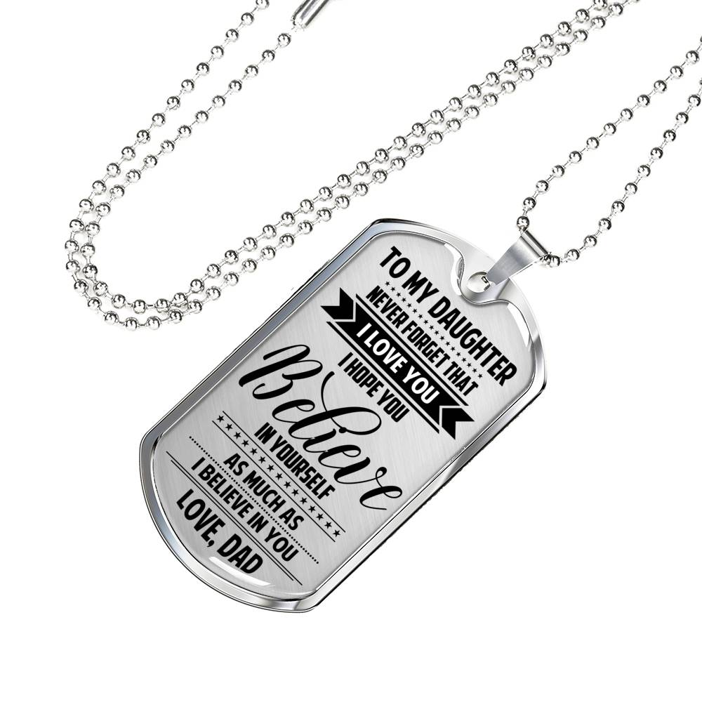 Dad To Daughter - I Believe In You Dog Tag Jewelry ShineOn Fulfillment 