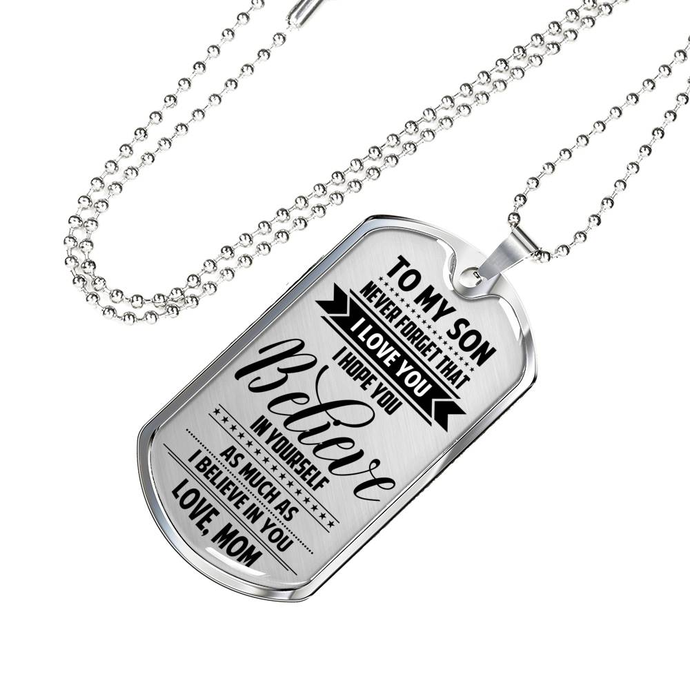 Mom To Son - I Believe In You Dog Tag Jewelry ShineOn Fulfillment 