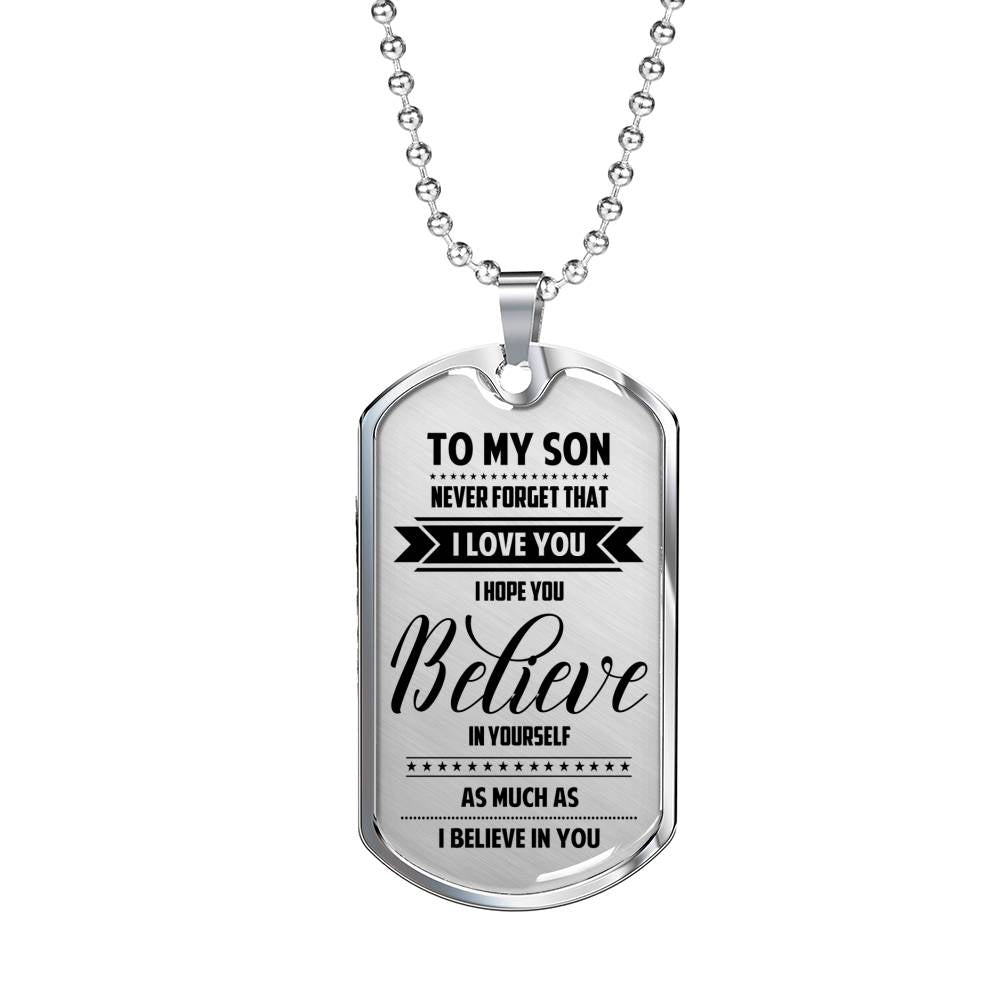 To My Son - Believe In Yourself Dog Tag Jewelry ShineOn Fulfillment 