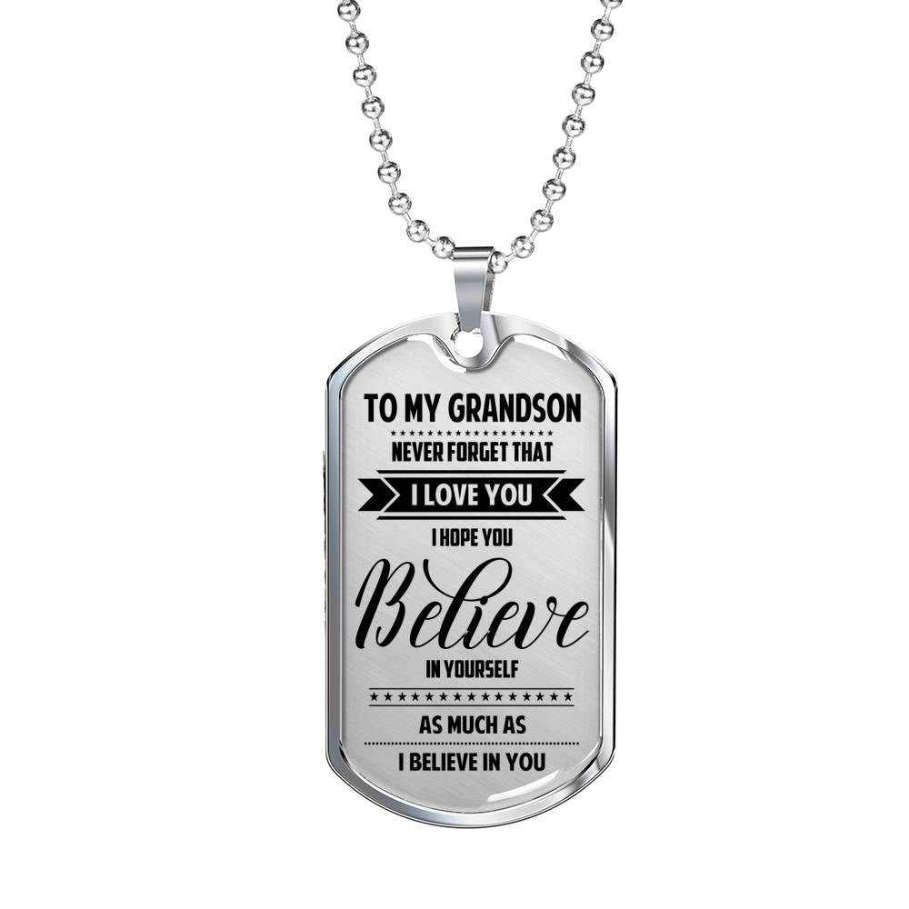 To My Grandson - Believe In Yourself Dog Tag Jewelry ShineOn Fulfillment 