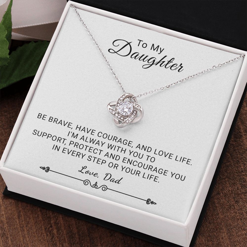 Dad To Daughter - Be Brave - Love Knot Necklace