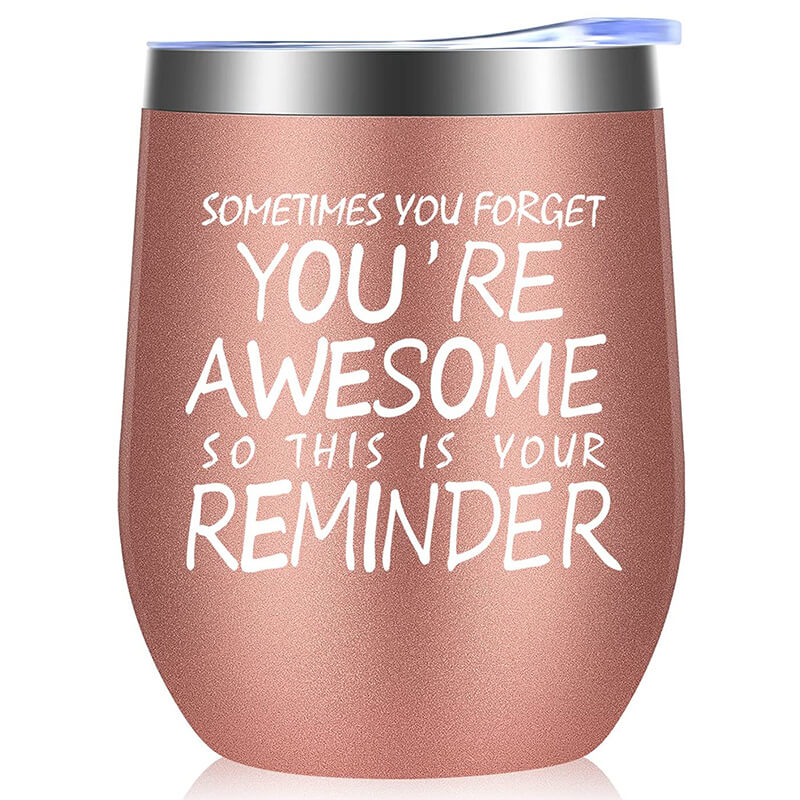 Sometimes You Forget You're Awesome So This Is Your Reminder Wine Tumbler Tumblers GrindStyle Rose Gold 
