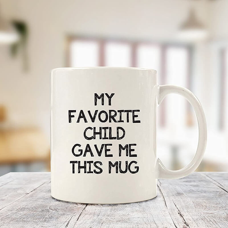My Favorite Child Gave Me This Mug Drinkware teelaunch 