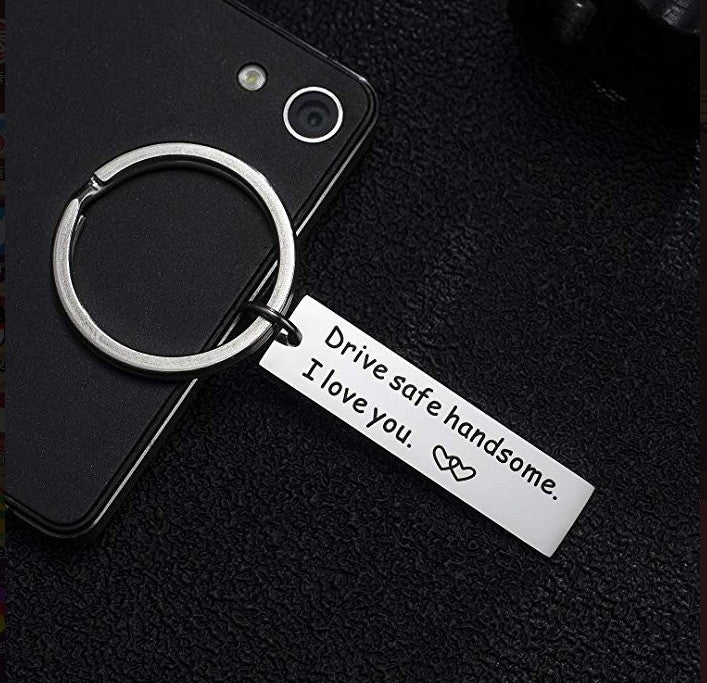 Drive Safe Reminder Keychain Keychain GrindStyle Drive safe handsome. I love you. 