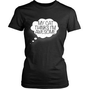 My Cat Thinks I’m Awesome T-shirt teelaunch District Womens Shirt Black S