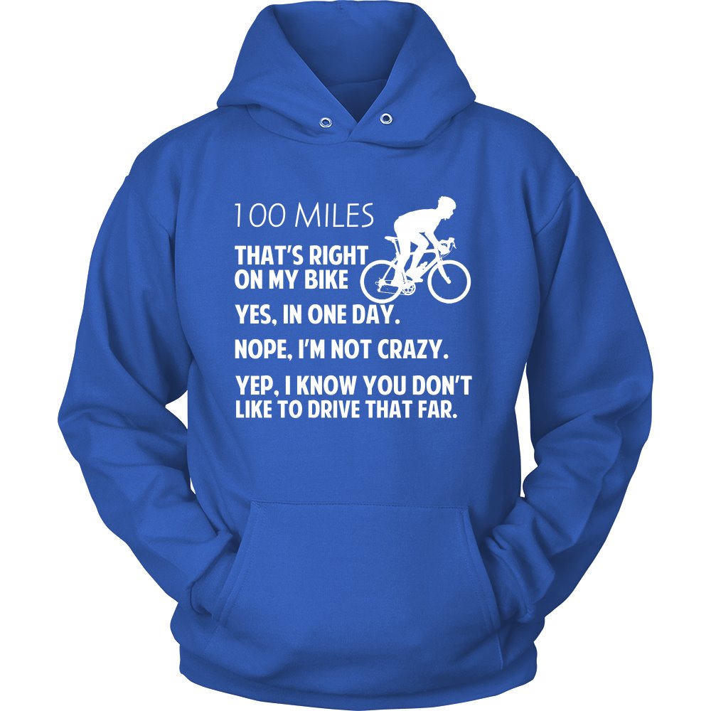 100 Miles - That's Right On My Bike T-shirt teelaunch Unisex Hoodie Royal Blue S