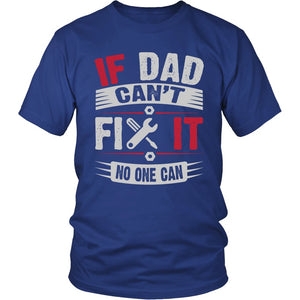 If Dad Can't Fix It, No One Can! T-shirt teelaunch District Unisex Shirt Royal Blue S
