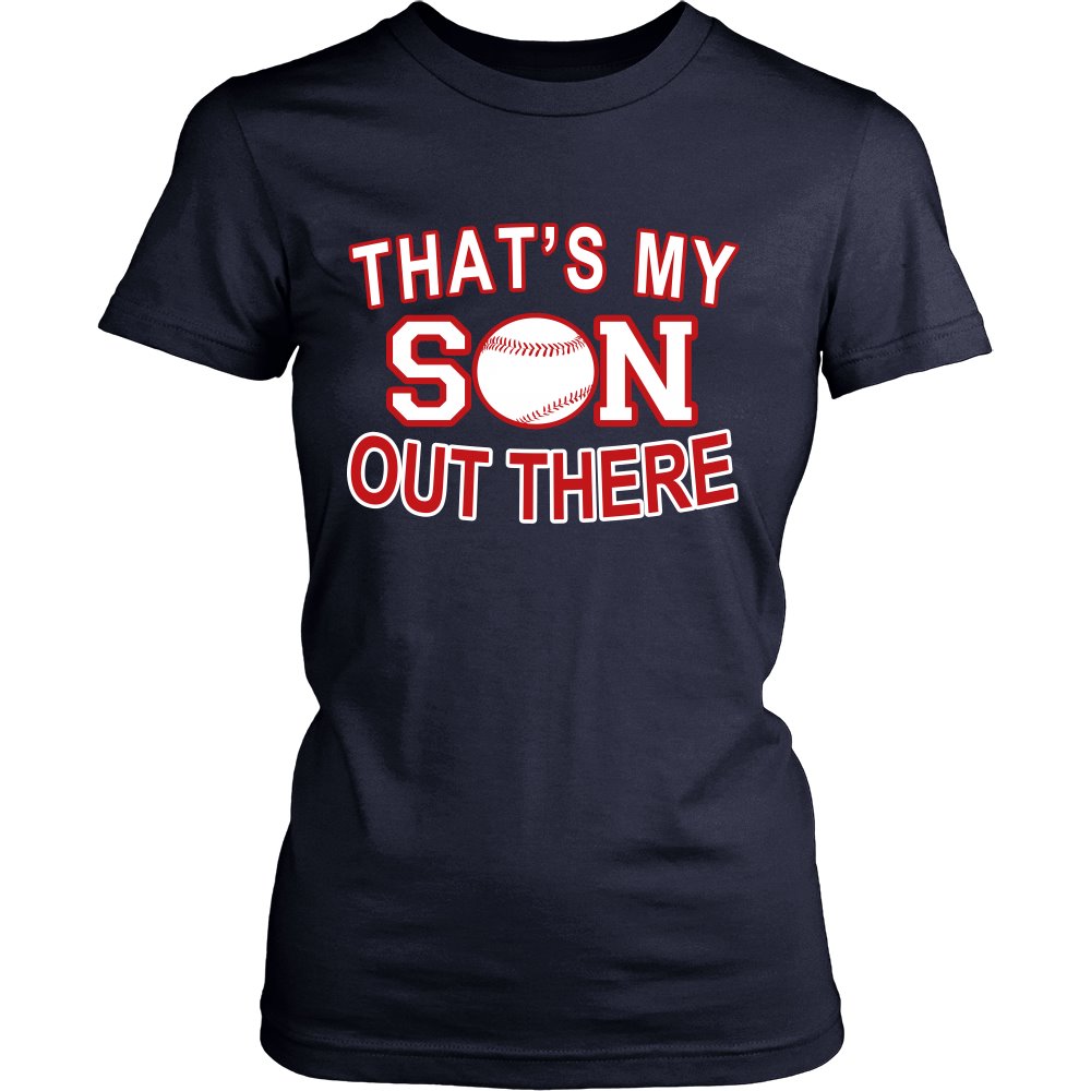 That's My Son Out There T-shirt teelaunch District Womens Shirt Navy S