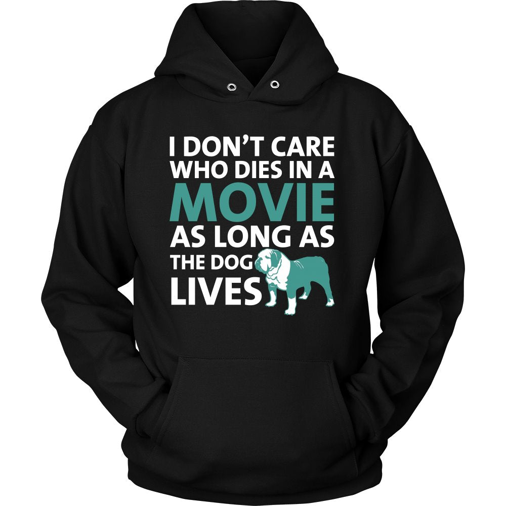 I Don’t Care Who Dies In A Movie As Long As The Dog Lives T-shirt teelaunch Unisex Hoodie Black S
