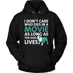 I Don’t Care Who Dies In A Movie As Long As The Dog Lives T-shirt teelaunch Unisex Hoodie Black S