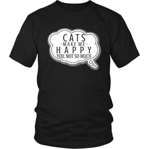 Cats Make Me Happy, You, Not So Much T-shirt teelaunch District Unisex Shirt Black S
