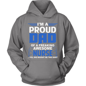 I Am A Proud Nurse Dad T-shirt teelaunch Unisex Hoodie Grey S