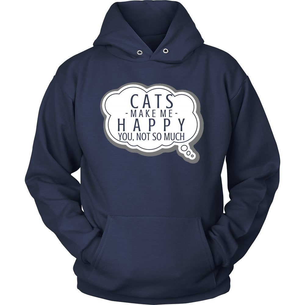 Cats Make Me Happy, You, Not So Much T-shirt teelaunch Unisex Hoodie Navy S