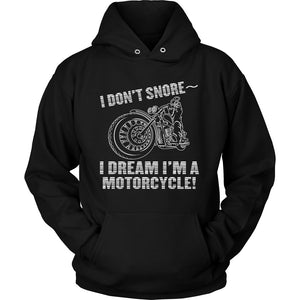 I Don't Snore - I Dream I'm a Motorcycle T-shirt teelaunch Unisex Hoodie Black S