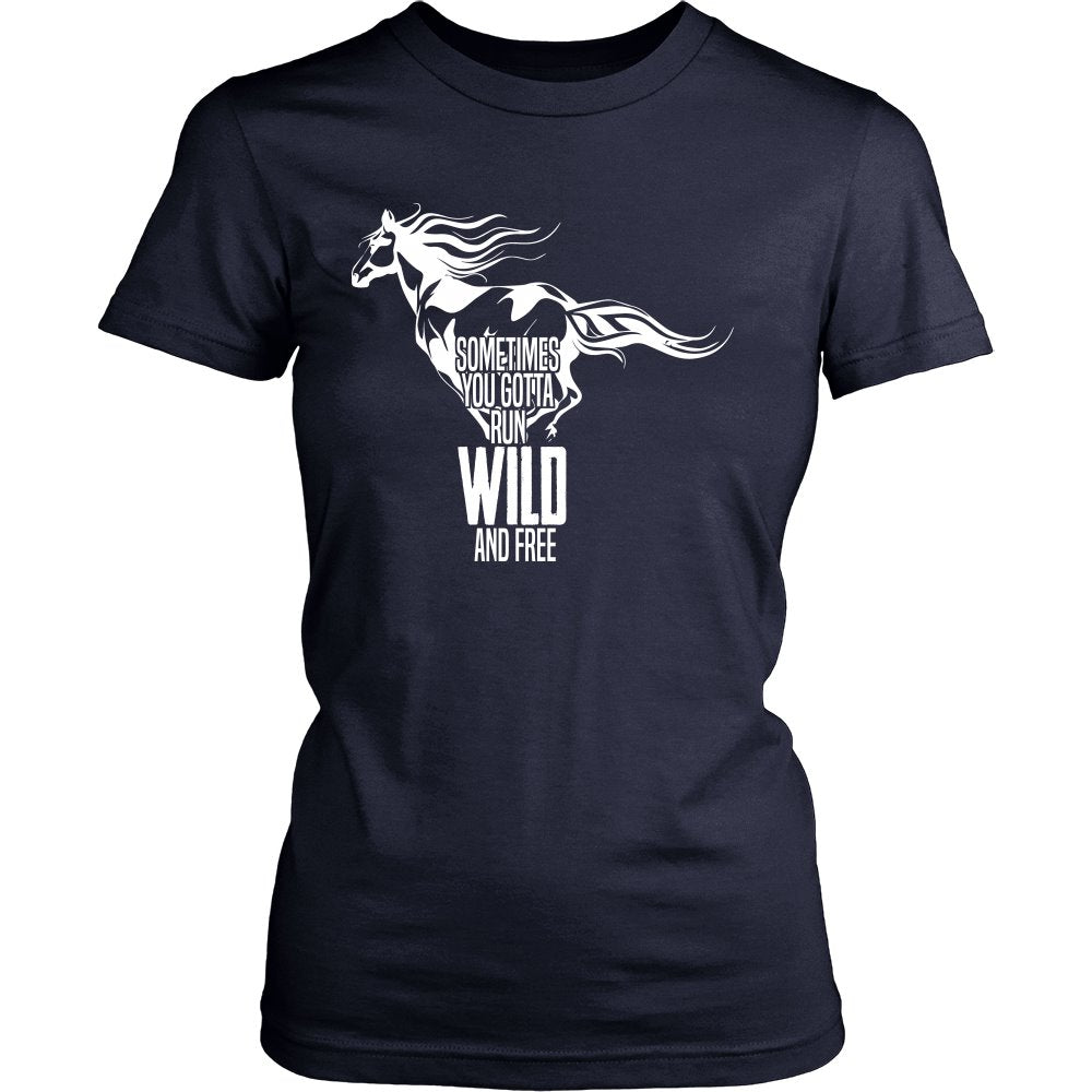Sometimes You Gotta Run Wild And Free! T-shirt teelaunch District Womens Shirt Navy S