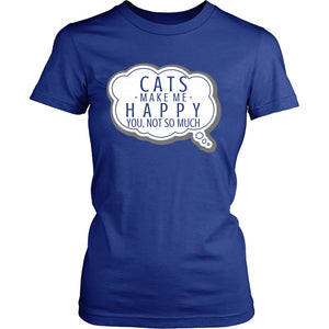 Cats Make Me Happy, You, Not So Much T-shirt teelaunch District Womens Shirt Royal Blue S