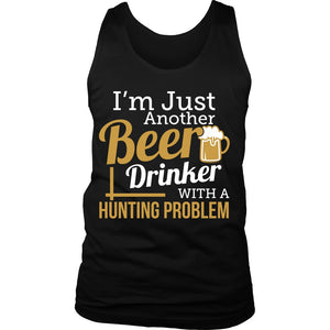 I'm Just Another Beer Drinker With A Hunting Problem T-shirt teelaunch District Mens Tank Black S