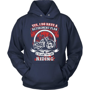 Yes, I Do Have A Retirement Plan,I Plan To Go Riding T-shirt teelaunch Unisex Hoodie Navy S