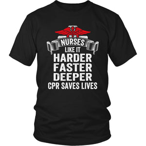 Nurses Like It HARDER FASTER DEEPER CPR Saves Lives T-shirt teelaunch District Unisex Shirt Black S