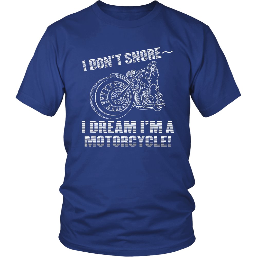 I Don't Snore - I Dream I'm a Motorcycle T-shirt teelaunch District Unisex Shirt Royal Blue S