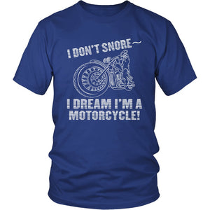 I Don't Snore - I Dream I'm a Motorcycle T-shirt teelaunch District Unisex Shirt Royal Blue S