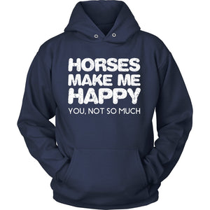 Horses Make Me Happy, You Not So Much T-shirt teelaunch Unisex Hoodie Navy S