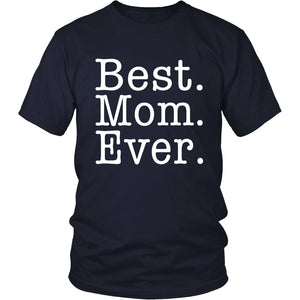 Best. Mom. Ever. T-shirt teelaunch District Unisex Shirt Navy S