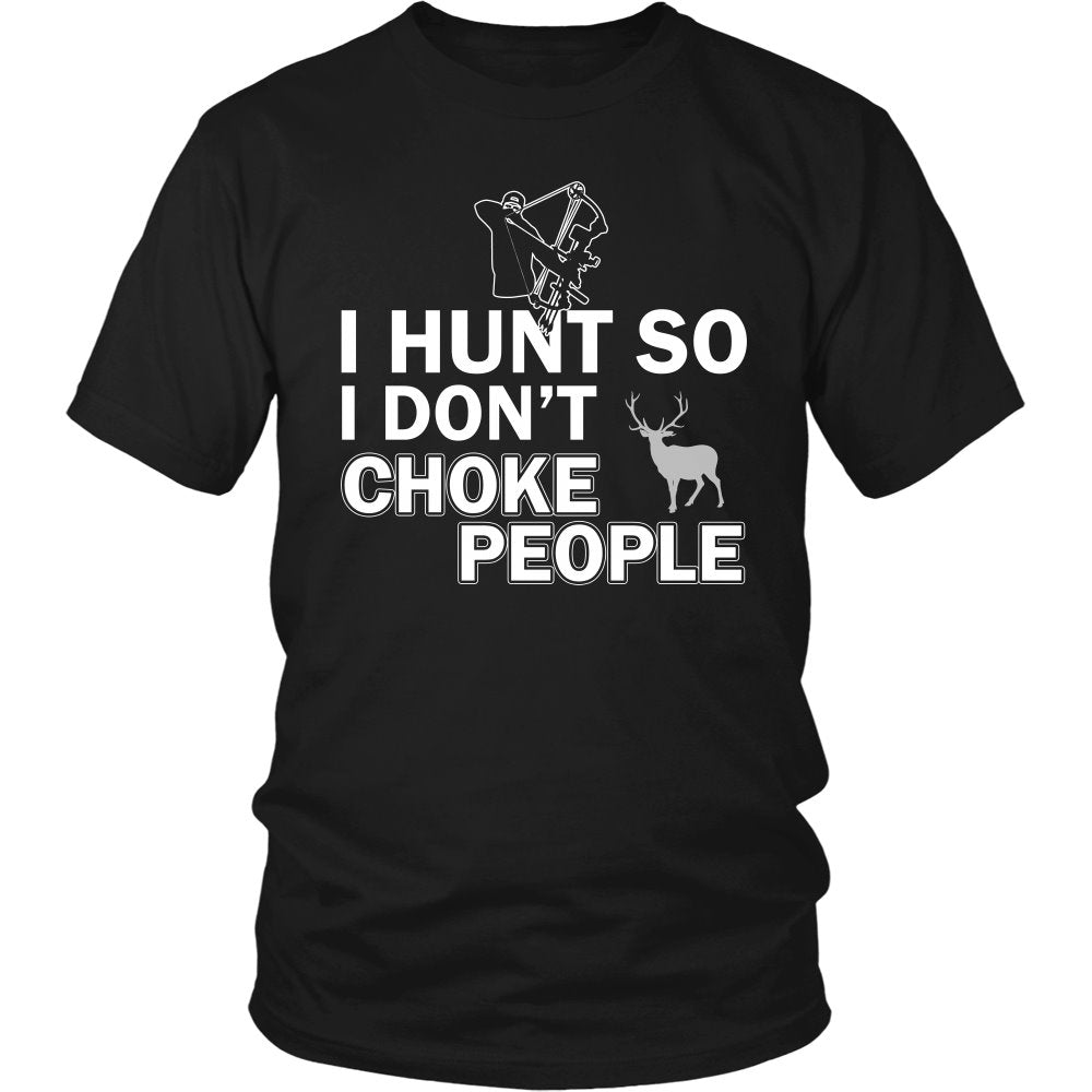 I Hunt So I Don't Choke People T-shirt teelaunch District Unisex Shirt Black S