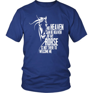 No Heaven Can Be Heaven If My Horse Is Not There To Welcome Me! T-shirt teelaunch District Unisex Shirt Royal Blue S