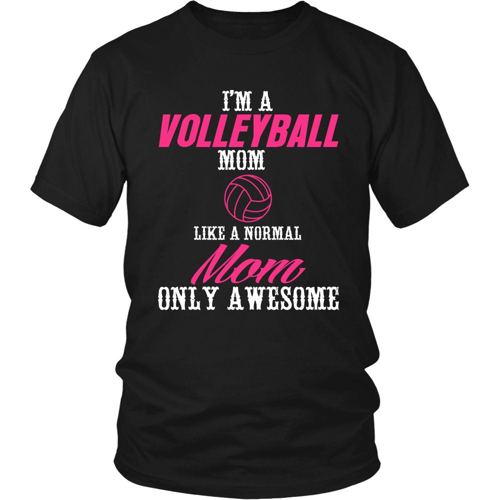 I'm A Volleyball Mom Like A Normal Mom Only Awesome T-shirt teelaunch District Unisex Shirt Black S