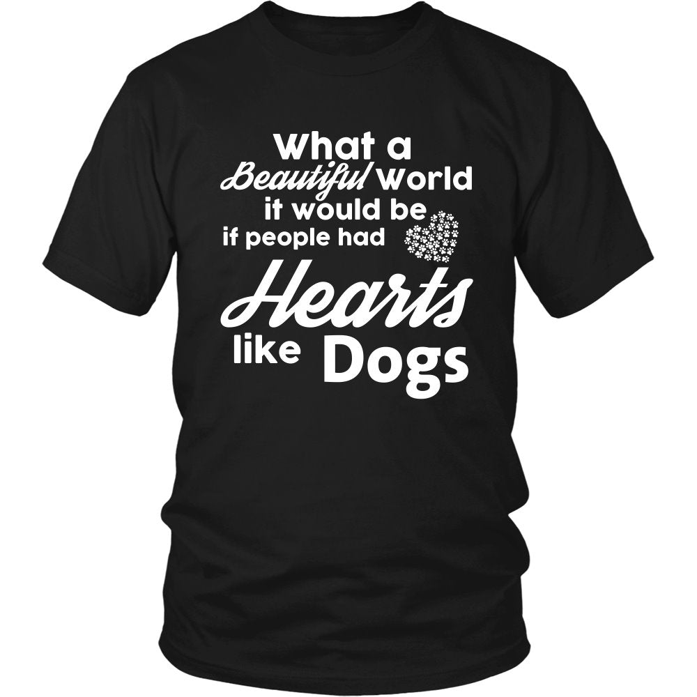 What A Beautiful World It Would Be If People Had Hearts Like Dogs T-shirt teelaunch District Unisex Shirt Black S