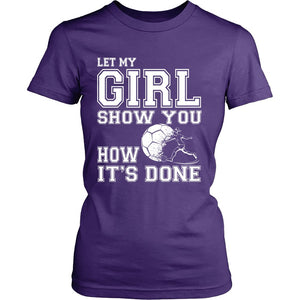Let My Girl Show You How It's Done T-shirt teelaunch District Womens Shirt Purple S