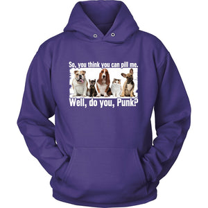 You think you can pill me? T-shirt teelaunch Unisex Hoodie Purple S