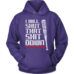 I Will Shut That Shit Down No Exceptions T-shirt teelaunch Unisex Hoodie Purple S