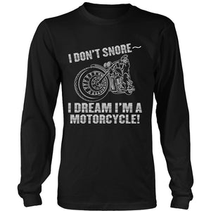 I Don't Snore - I Dream I'm a Motorcycle T-shirt teelaunch District Long Sleeve Shirt Black S
