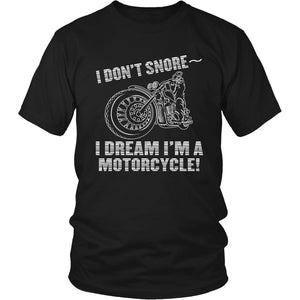 I Don't Snore - I Dream I'm a Motorcycle T-shirt teelaunch District Unisex Shirt Black S